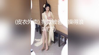  新片速递酒店偷拍 童颜巨乳零零后小护士为早日转正主动献身科室主任