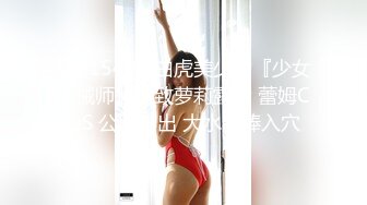 美艳小骚货【吞精小宝贝】勾搭饿了么外卖小哥激烈啪啪操 外卖小哥表示口活太好逼太热有点撑不住 高清源码录制