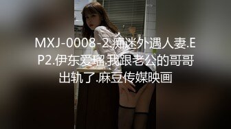 豪乳美女-衣裳湿半-跳蛋自慰震动骚穴，吃爸爸鸡鸡，享受被后入狂插淫穴，舒服得嗯嗯浪叫，好爽太爽啦！