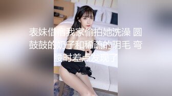  甜美嫩妹妹！床上越来越骚！白嫩奶子跪着吃屌，骑乘位爆操肥臀，站立抗腿侧入