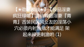 【红唇极品骚女爆乳骚穴】仰视视角  两大奶尽收眼底  超近特写小穴  手指磨蹭搞得很湿  跳蛋塞入拉扯流出白浆