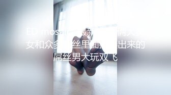 [2DF2] 某收费平台流出-女神级性感美乳大胸三线女星出名前和男友操逼自拍外泄,特别爱吃大鸡鸡,扛着腿干,鲍鱼饱满紧致! - soav(17225